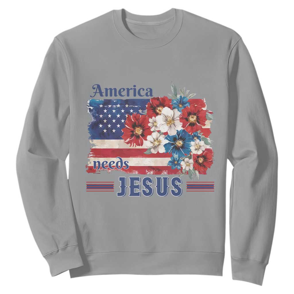 America Needs Jesus Sweatshirt Christian Floral US Flag 4th of July TS14 Sport Gray Print Your Wear
