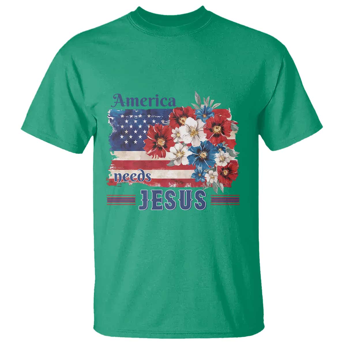 America Needs Jesus T Shirt Christian Floral US Flag 4th of July TS14 Irish Green Print Your Wear