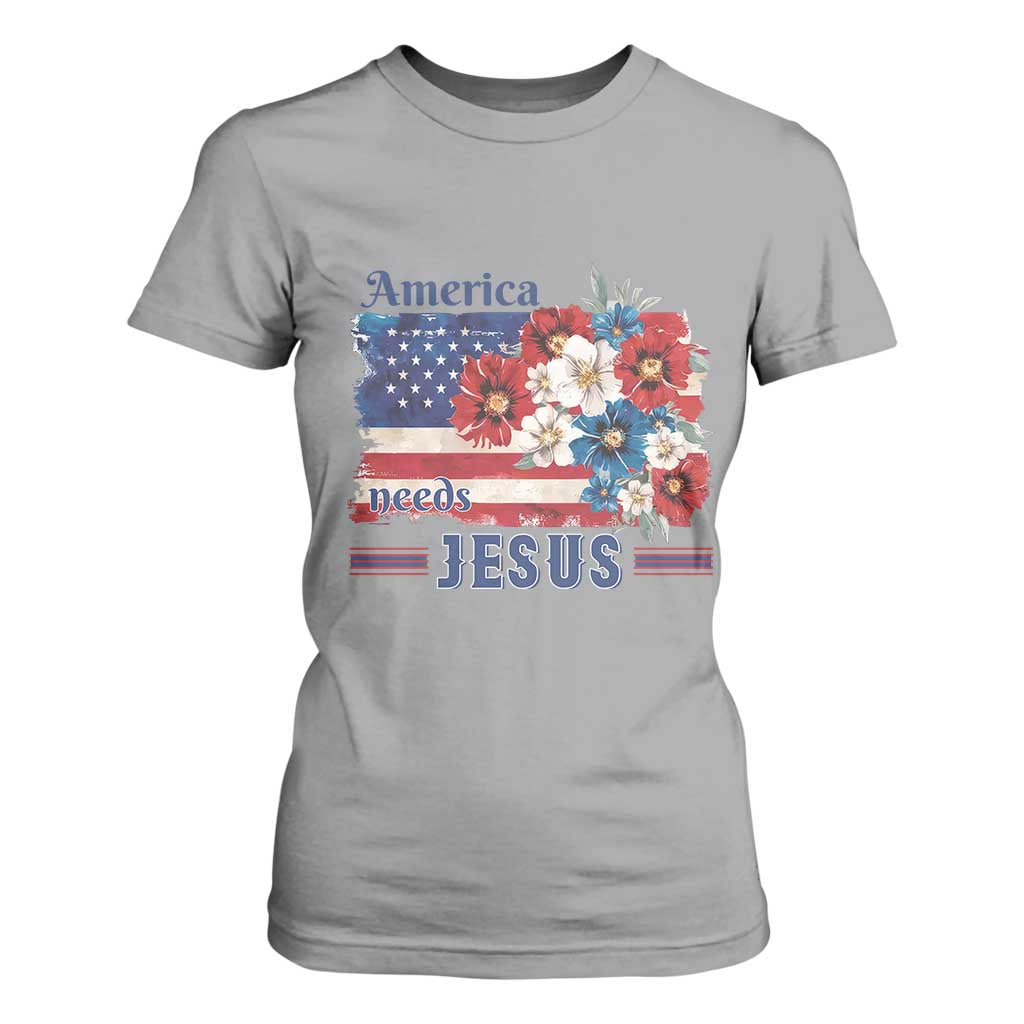 America Needs Jesus T Shirt For Women Christian Floral US Flag 4th of July TS14 Sport Gray Print Your Wear