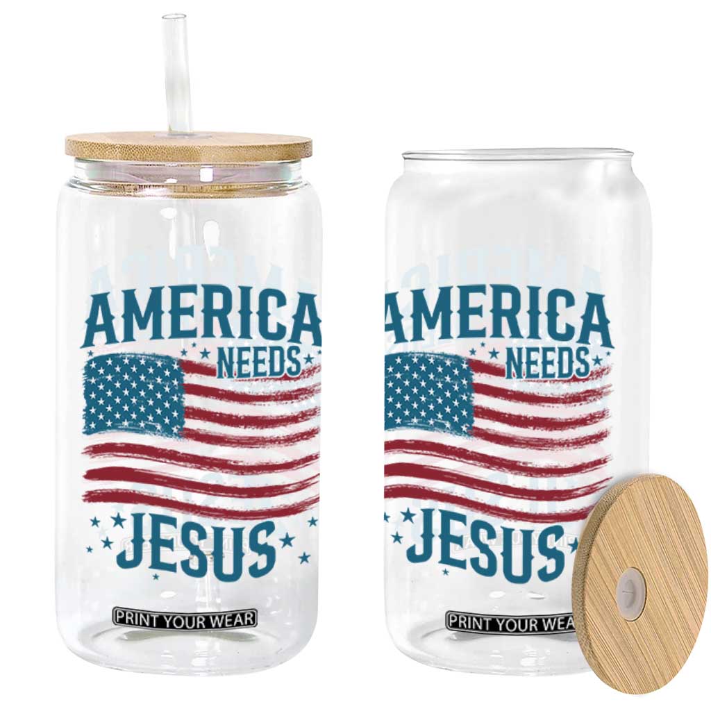 America Needs Jesus Glass Can 4th of July Christian TS14 Print Your Wear