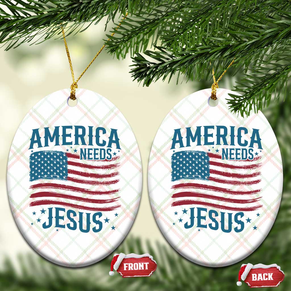 America Needs Jesus Ceramic Ornament 4th of July Christian TS14 Print Your Wear