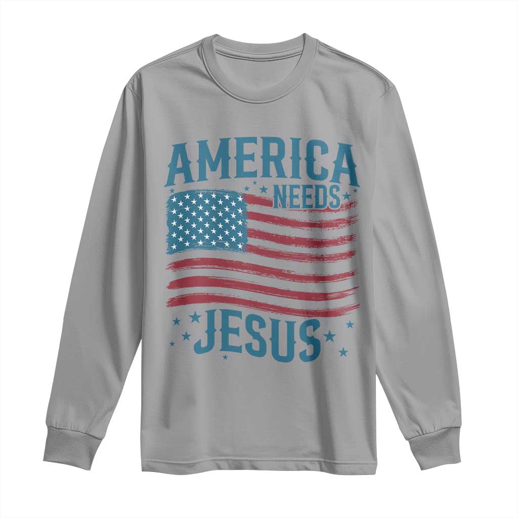 America Needs Jesus Long Sleeve Shirt 4th of July Christian TS14 Sport Gray Print Your Wear