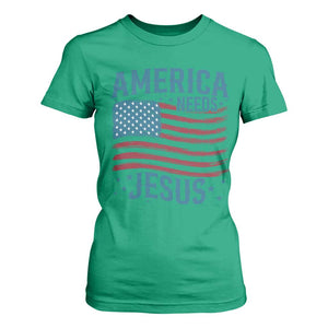 America Needs Jesus T Shirt For Women 4th of July Christian TS14 Irish Green Print Your Wear