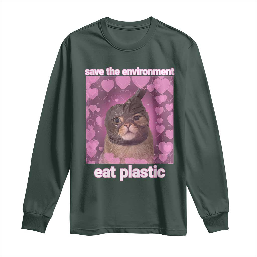 Save The Environment Eat Plastic Long Sleeve Shirt Funny Cute Cat Meme TS14 Dark Forest Green Print Your Wear