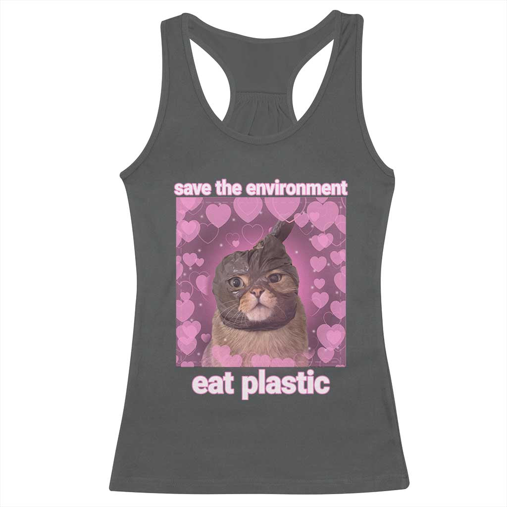 Save The Environment Eat Plastic Racerback Tank Top Funny Cute Cat Meme TS14 Dark Heather Print Your Wear