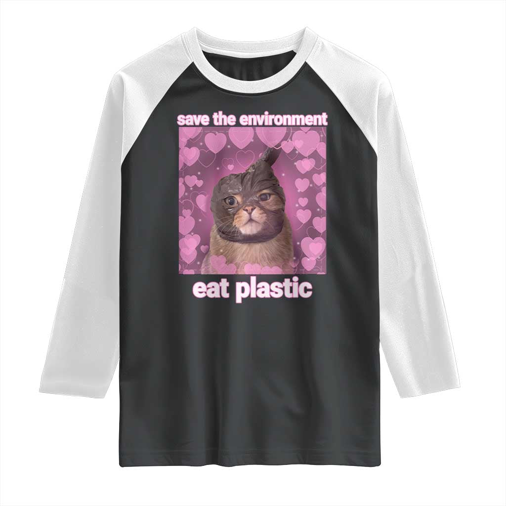 Save The Environment Eat Plastic Raglan Shirt Funny Cute Cat Meme TS14 Black White Print Your Wear