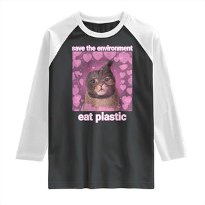 Save The Environment Eat Plastic Raglan Shirt Funny Cute Cat Meme TS14 Black White Print Your Wear