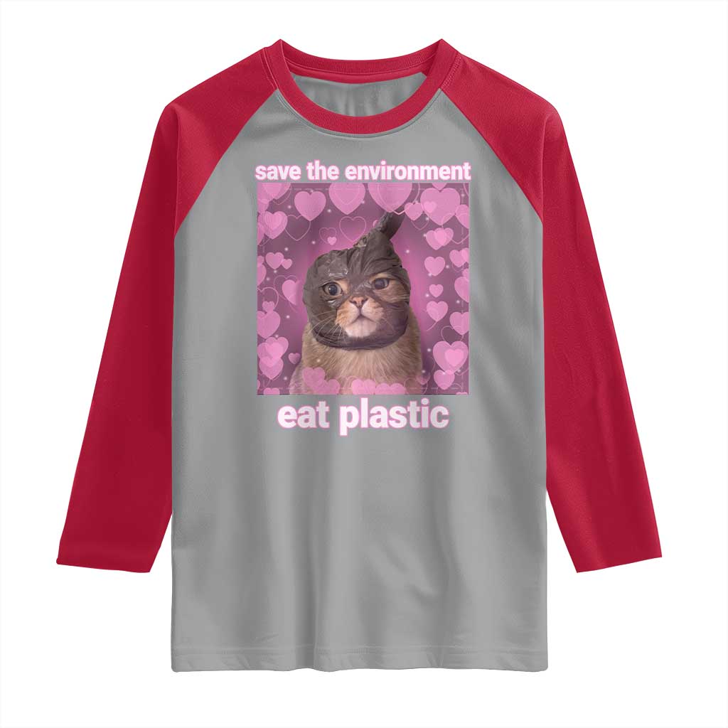 Save The Environment Eat Plastic Raglan Shirt Funny Cute Cat Meme TS14 Sport Gray Red Print Your Wear