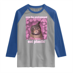 Save The Environment Eat Plastic Raglan Shirt Funny Cute Cat Meme TS14 Sport Gray Royal Print Your Wear