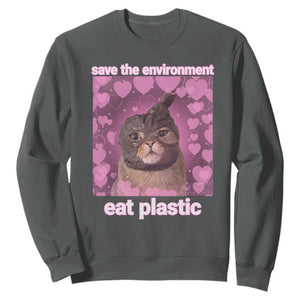 Save The Environment Eat Plastic Sweatshirt Funny Cute Cat Meme TS14 Dark Heather Print Your Wear