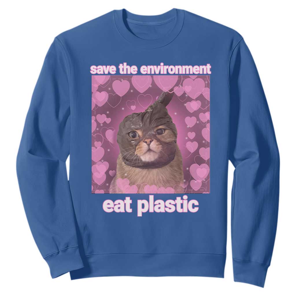 Save The Environment Eat Plastic Sweatshirt Funny Cute Cat Meme TS14 Royal Blue Print Your Wear