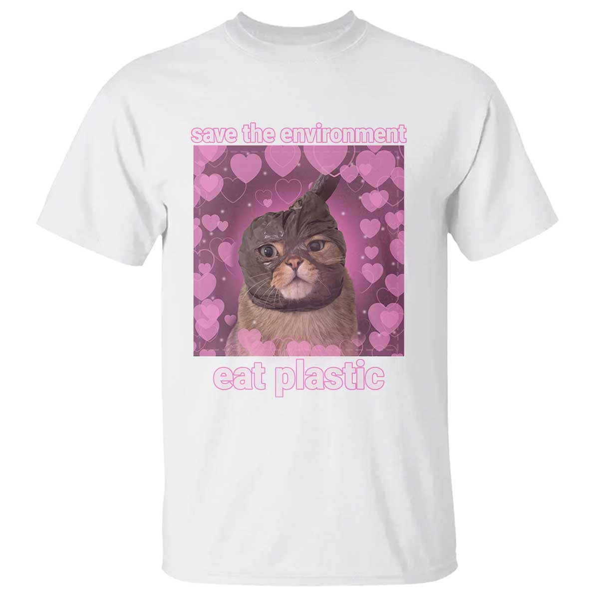 Save The Environment Eat Plastic T Shirt Funny Cute Cat Meme TS14 White Print Your Wear