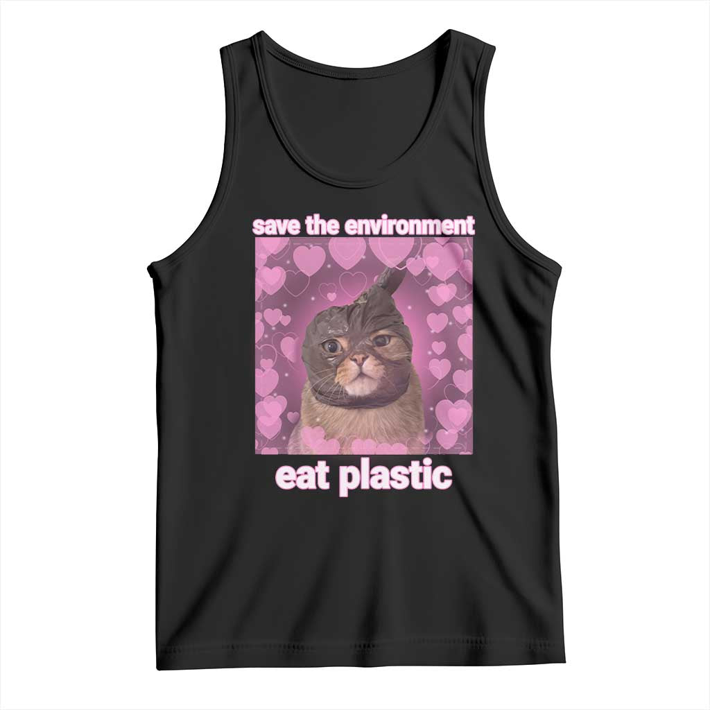 Save The Environment Eat Plastic Tank Top Funny Cute Cat Meme TS14 Black Print Your Wear