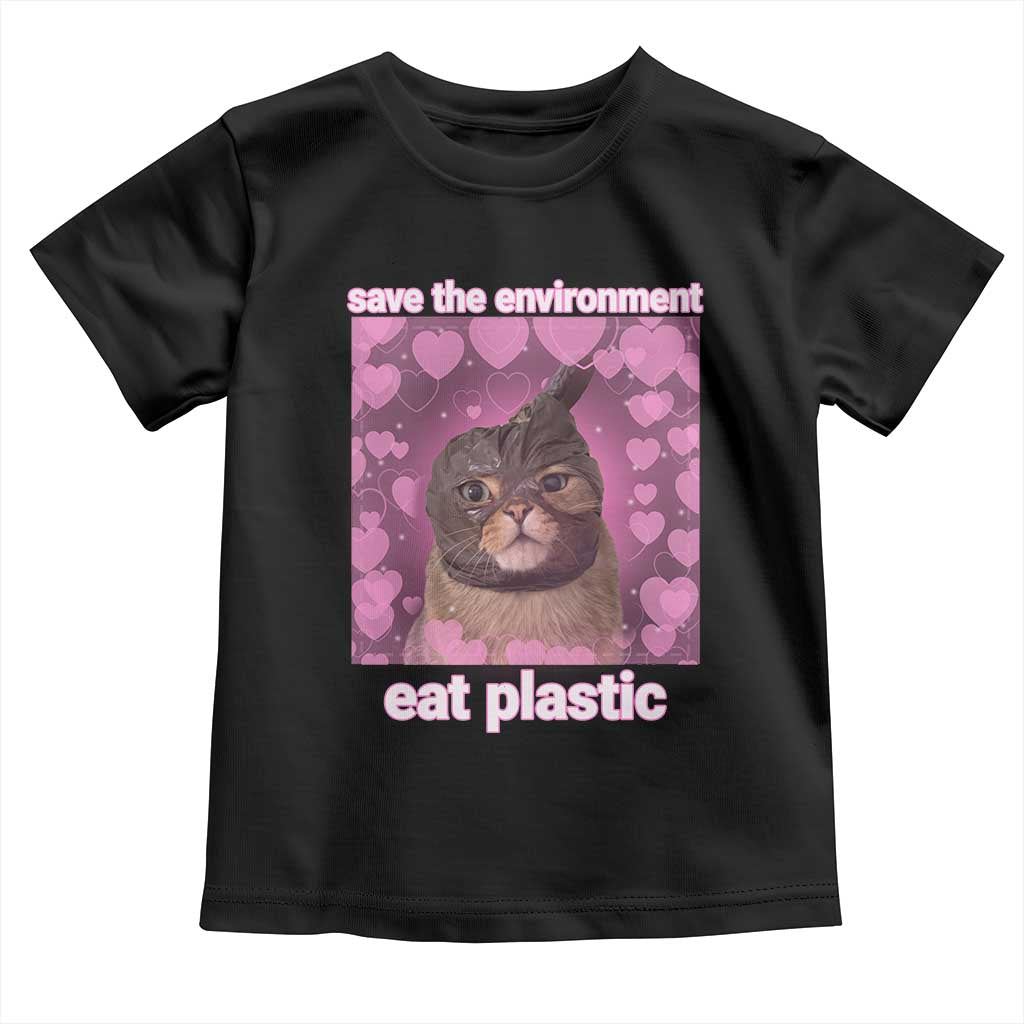 Save The Environment Eat Plastic Toddler T Shirt Funny Cute Cat Meme TS14 Black Print Your Wear