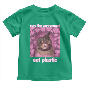 Save The Environment Eat Plastic Toddler T Shirt Funny Cute Cat Meme TS14 Irish Green Print Your Wear