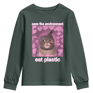 Save The Environment Eat Plastic Youth Sweatshirt Funny Cute Cat Meme TS14 Dark Forest Green Print Your Wear