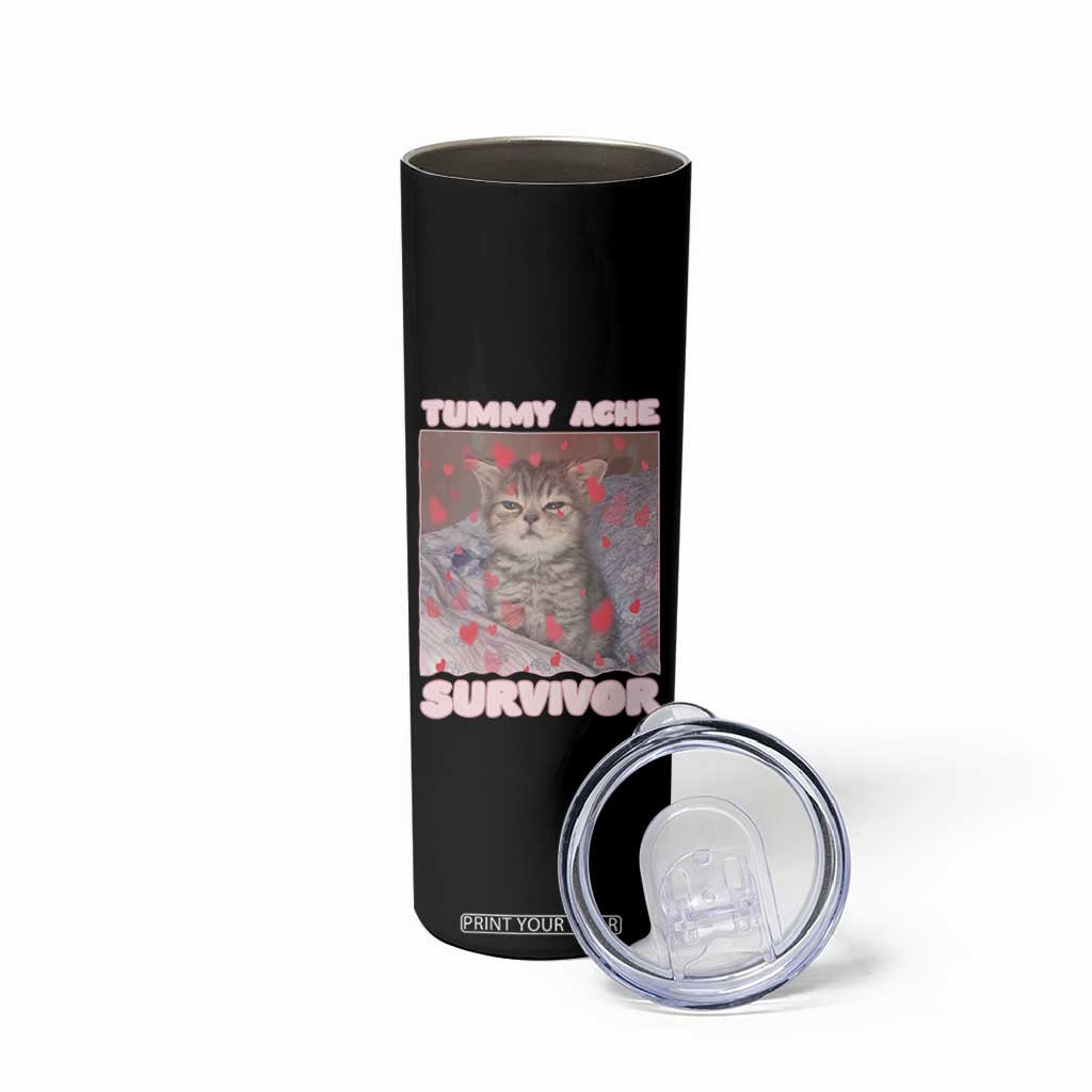 Tummy Ache Survivor Skinny Tumbler Funny Cute Cat Meme TS14 Print Your Wear