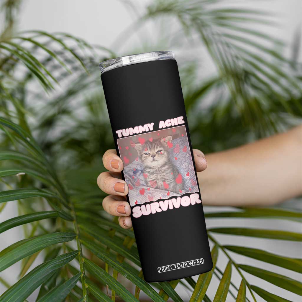 Tummy Ache Survivor Skinny Tumbler Funny Cute Cat Meme TS14 Print Your Wear