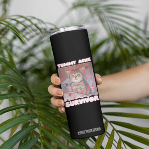 Tummy Ache Survivor Skinny Tumbler Funny Cute Cat Meme TS14 Print Your Wear