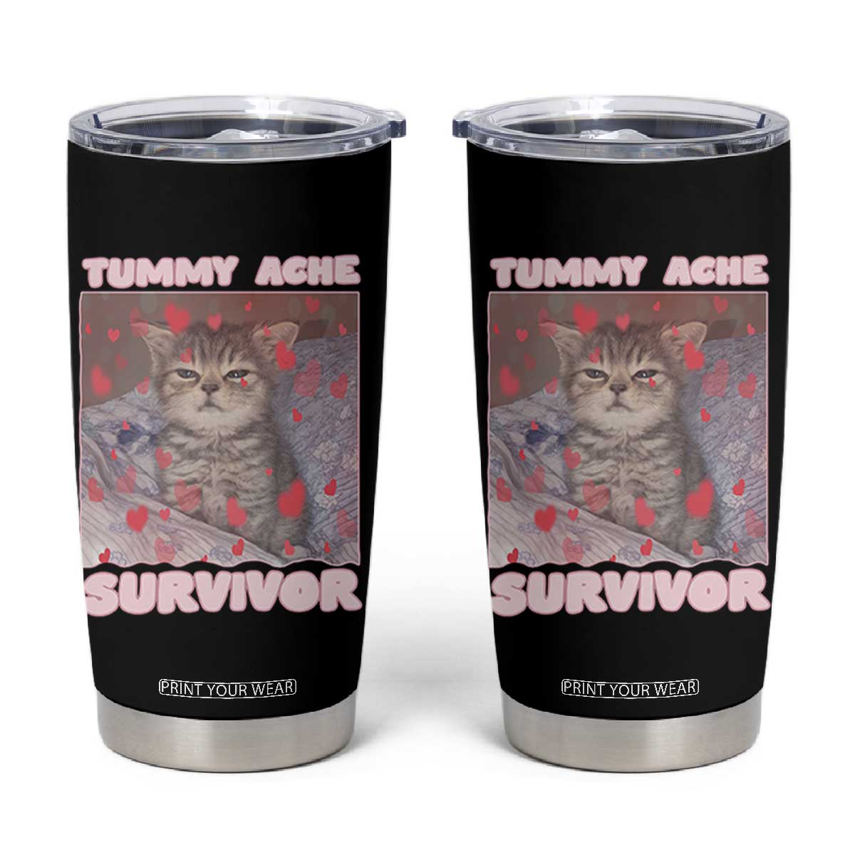 Tummy Ache Survivor Tumbler Cup Funny Cute Cat Meme TS14 Black Print Your Wear