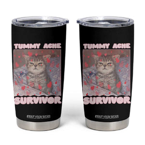 Tummy Ache Survivor Tumbler Cup Funny Cute Cat Meme TS14 Black Print Your Wear