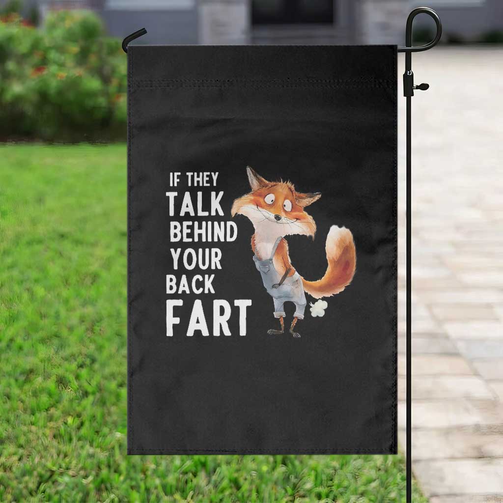 Funny Fox Meme Garden Flag If They Talk Behind Your Back Fart Naughty Joke TS14 Print Your Wear