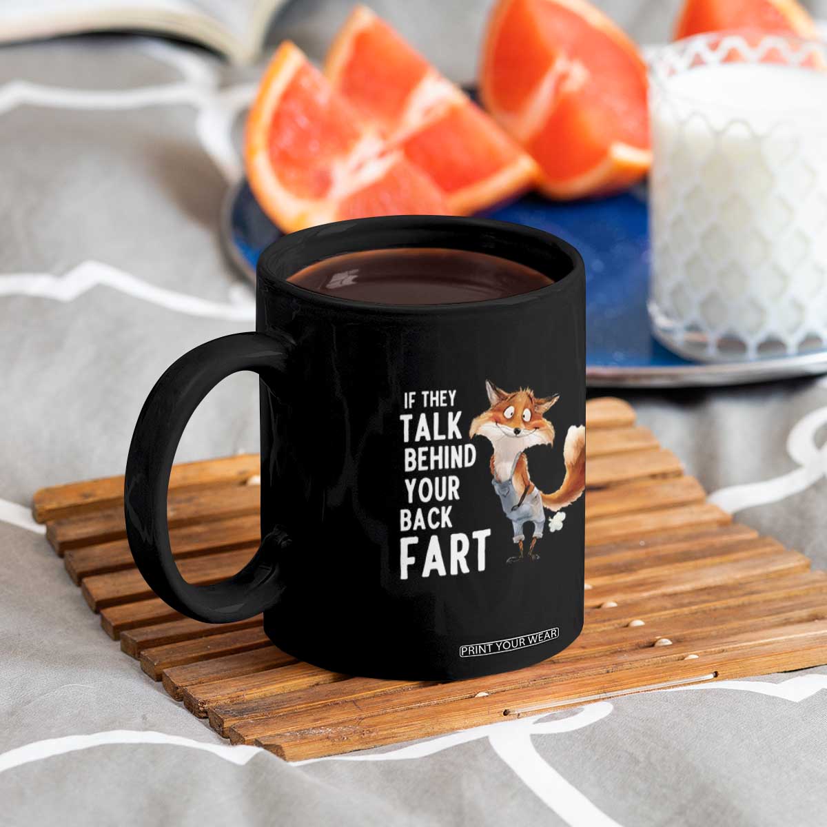 Funny Fox Meme Coffee Mug If They Talk Behind Your Back Fart Naughty Joke TS14 Print Your Wear