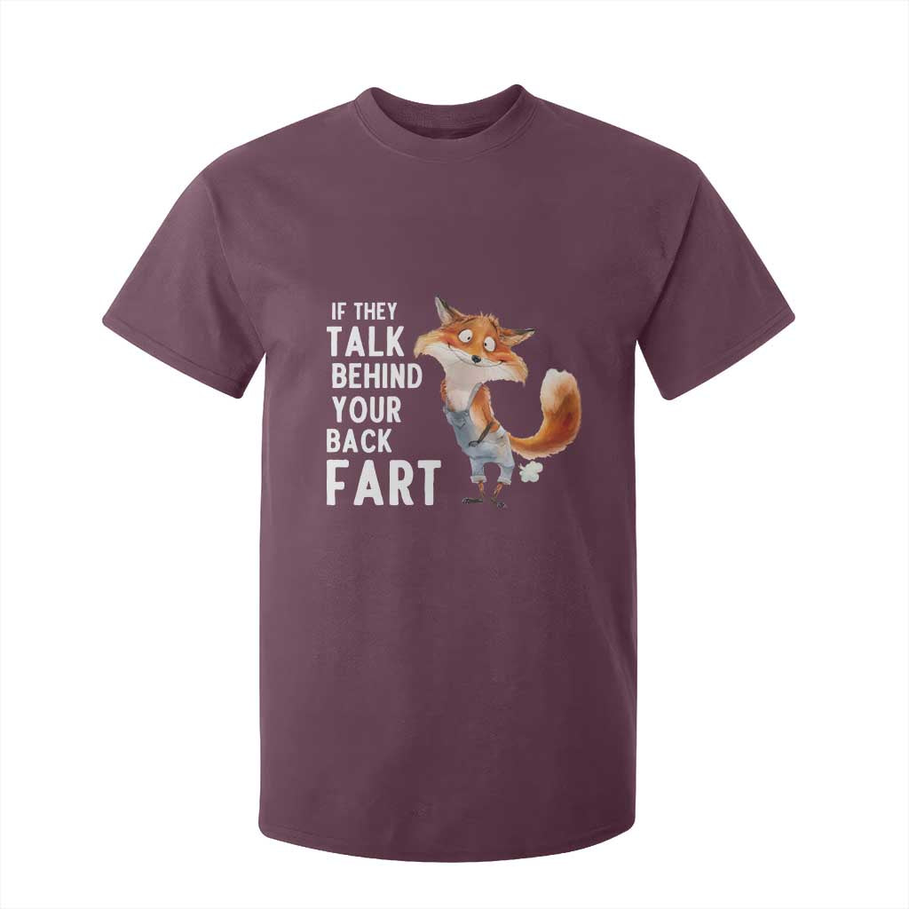 Funny Fox Meme T Shirt For Kid If They Talk Behind Your Back Fart Naughty Joke TS14 Maroon Print Your Wear