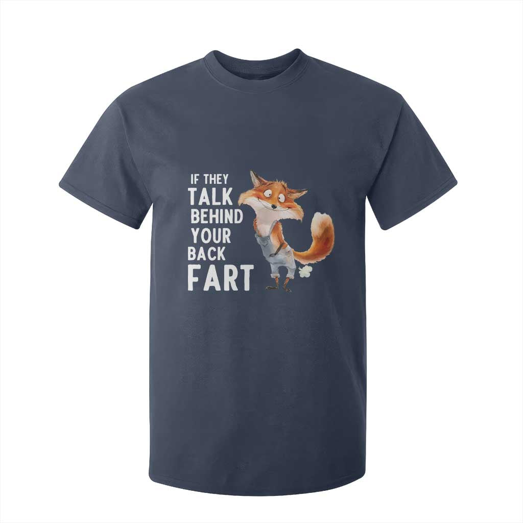 Funny Fox Meme T Shirt For Kid If They Talk Behind Your Back Fart Naughty Joke TS14 Navy Print Your Wear