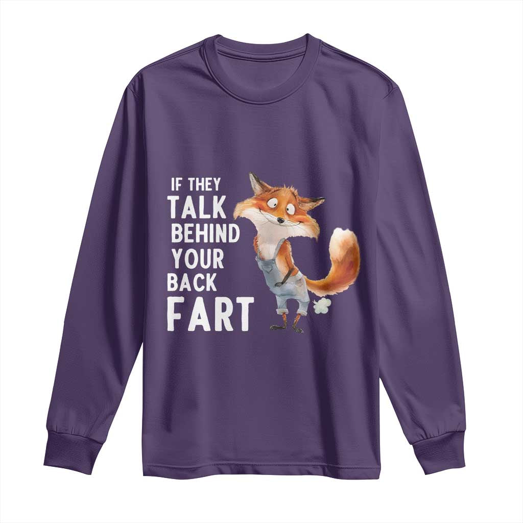 Funny Fox Meme Long Sleeve Shirt If They Talk Behind Your Back Fart Naughty Joke TS14 Purple Print Your Wear