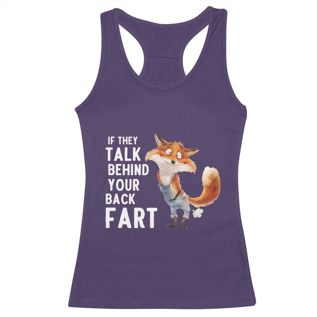 Funny Fox Meme Racerback Tank Top If They Talk Behind Your Back Fart Naughty Joke TS14 Purple Print Your Wear