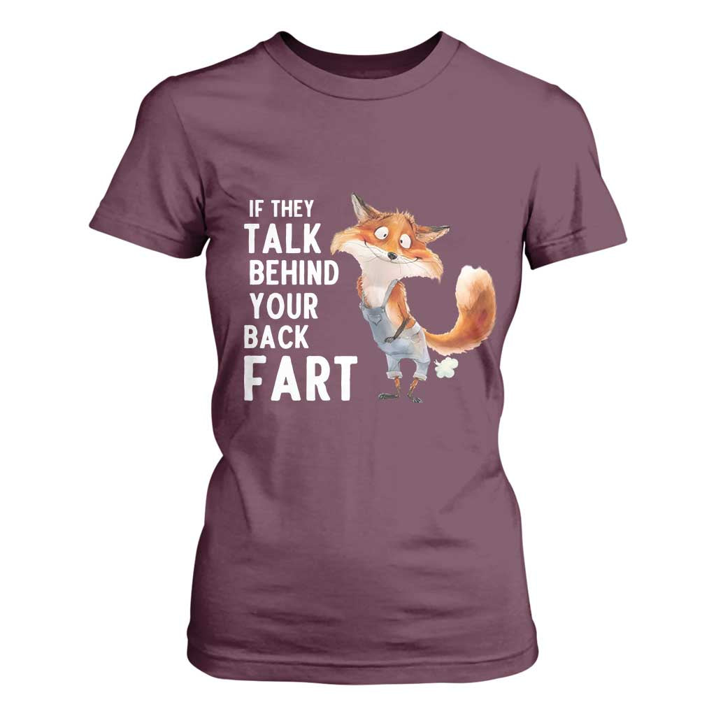 Funny Fox Meme T Shirt For Women If They Talk Behind Your Back Fart Naughty Joke TS14 Maroon Print Your Wear