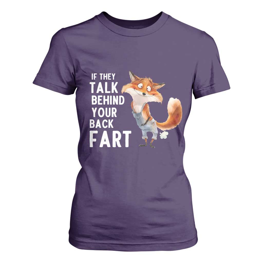 Funny Fox Meme T Shirt For Women If They Talk Behind Your Back Fart Naughty Joke TS14 Purple Print Your Wear