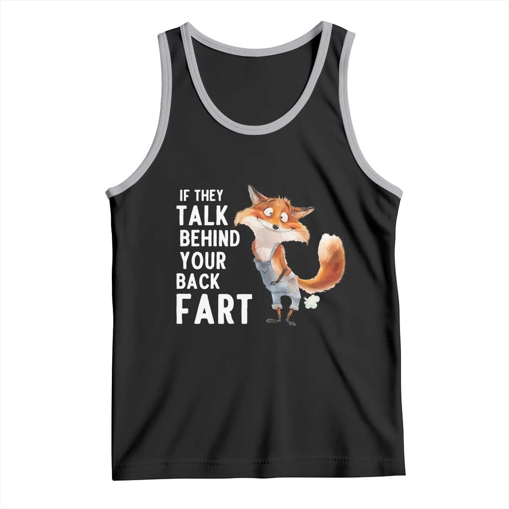 Funny Fox Meme Tank Top If They Talk Behind Your Back Fart Naughty Joke TS14 Black Athletic Heather Print Your Wear