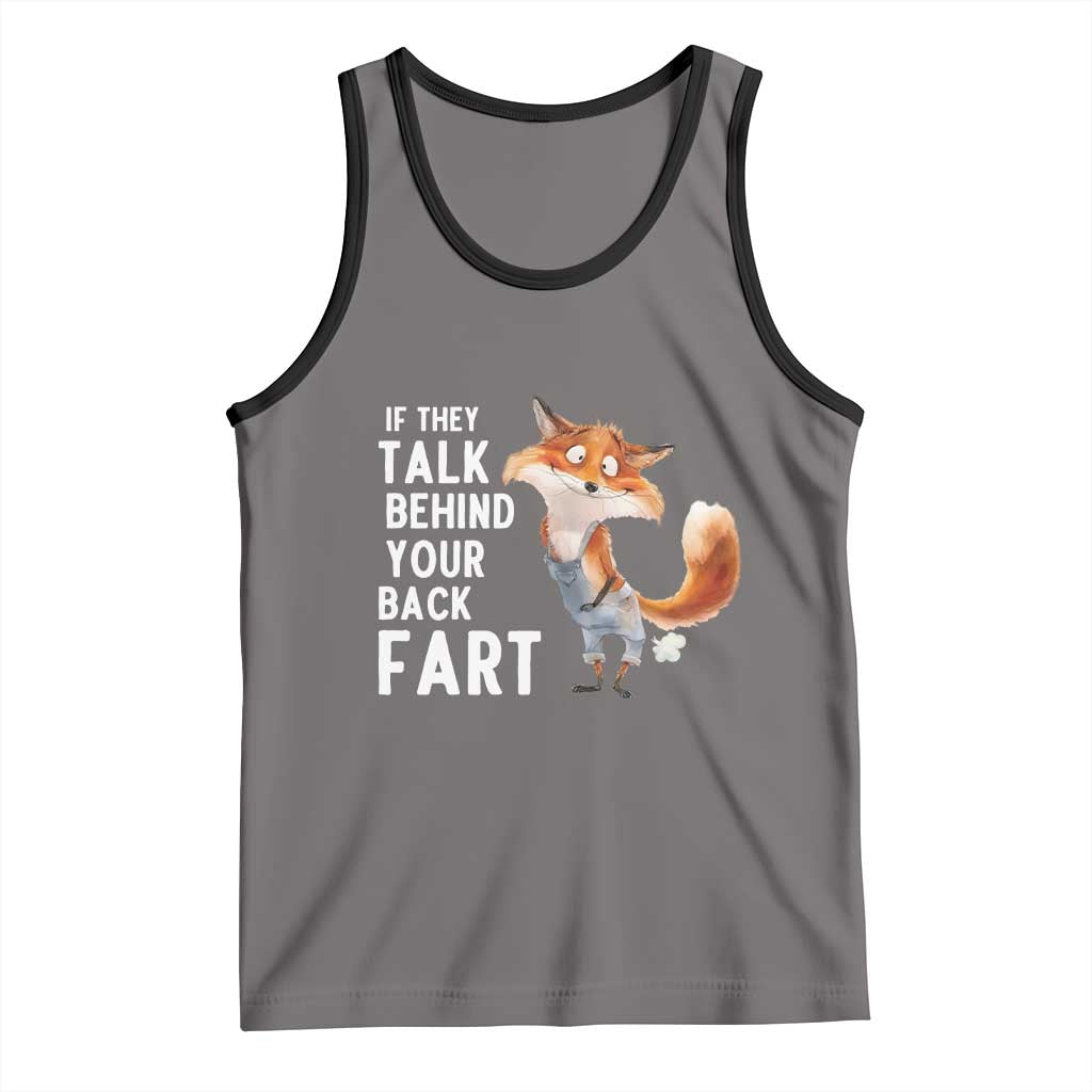 Funny Fox Meme Tank Top If They Talk Behind Your Back Fart Naughty Joke TS14 Deep Heather Black Print Your Wear