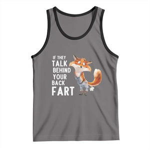 Funny Fox Meme Tank Top If They Talk Behind Your Back Fart Naughty Joke TS14 Deep Heather Black Print Your Wear