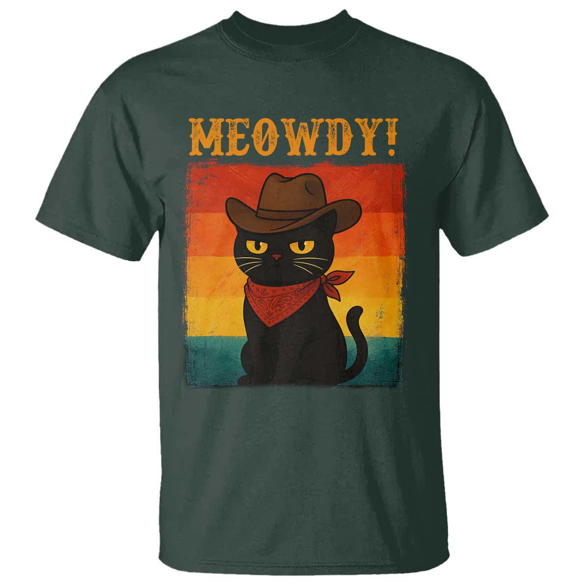 Meowdy Cowboy Cat T Shirt Cute Black Kitten Country Western TS14 Dark Forest Green Print Your Wear