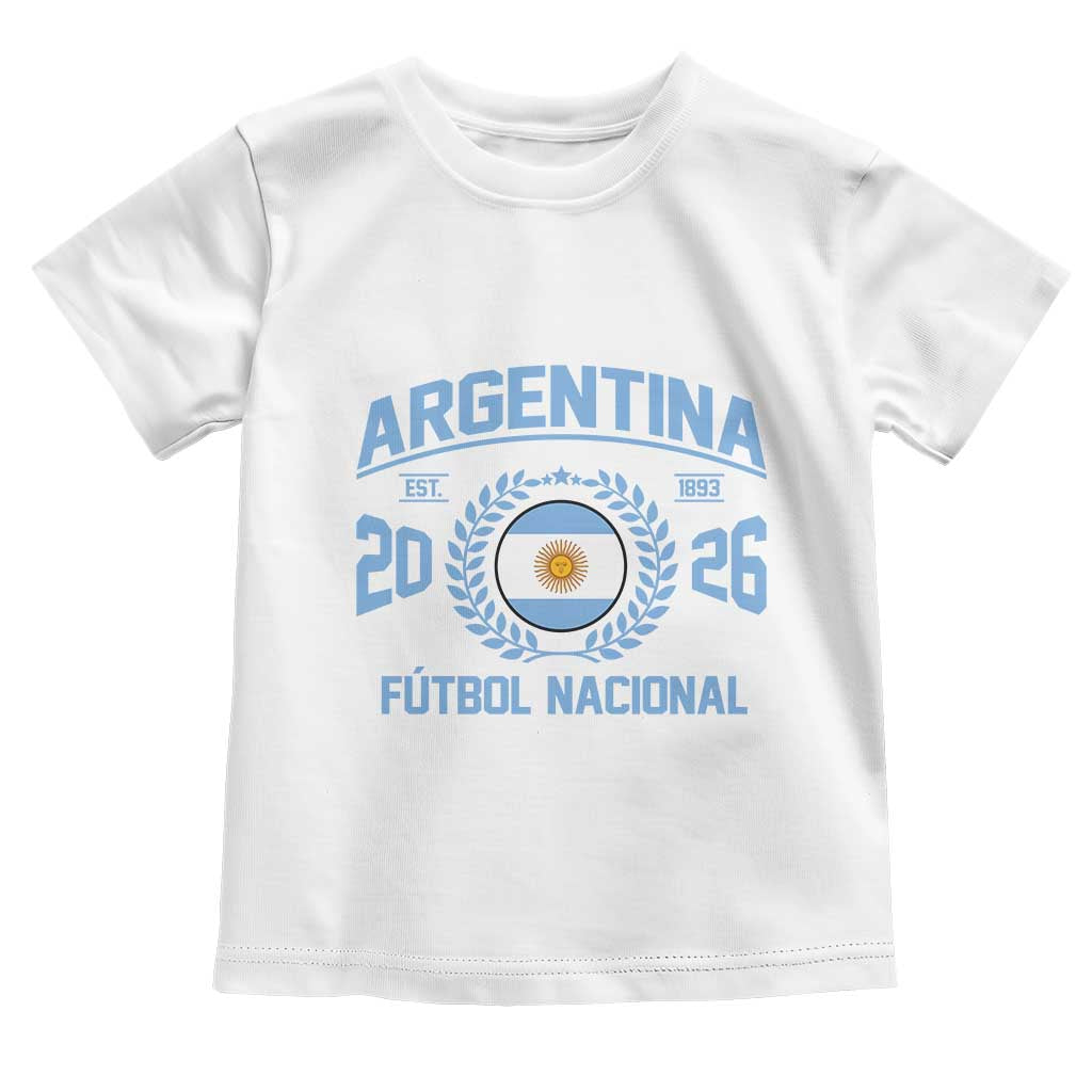 Argentina 2026 Soccer Football Fan Argentinian Flag Toddler T Shirt TS14 White Print Your Wear