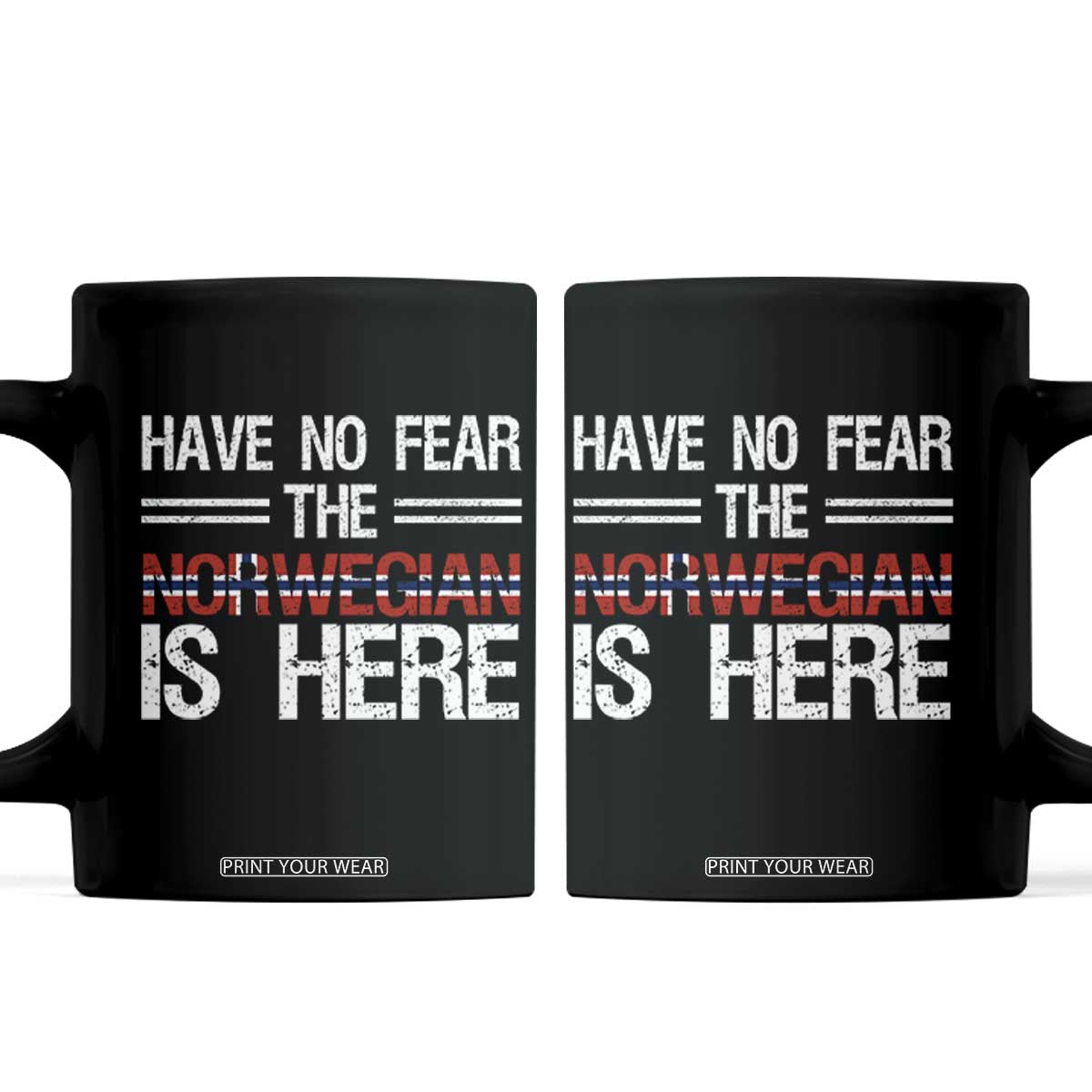 Have No Fear The Norwegian is Here Coffee Mug Funny Norway Herriatge Gift TS14 Black Print Your Wear