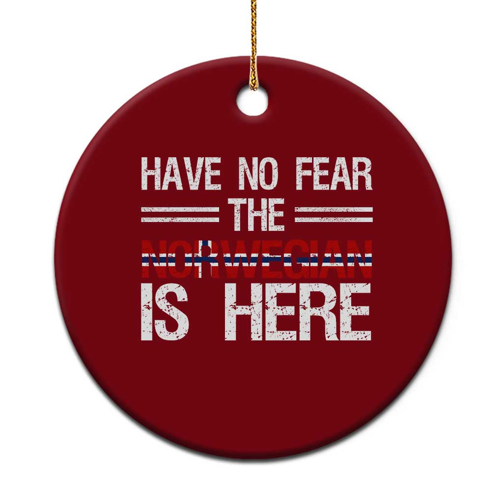 Have No Fear The Norwegian is Here Ceramic Ornament Funny Norway Herriatge Gift TS14 1pc Red Print Your Wear
