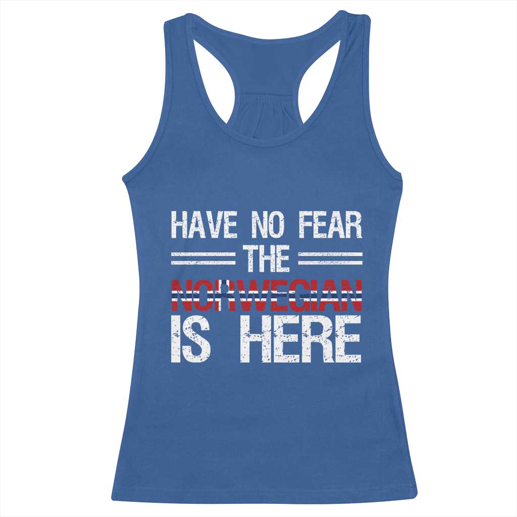 Have No Fear The Norwegian is Here Racerback Tank Top Funny Norway Herriatge Gift TS14 Royal Blue Print Your Wear