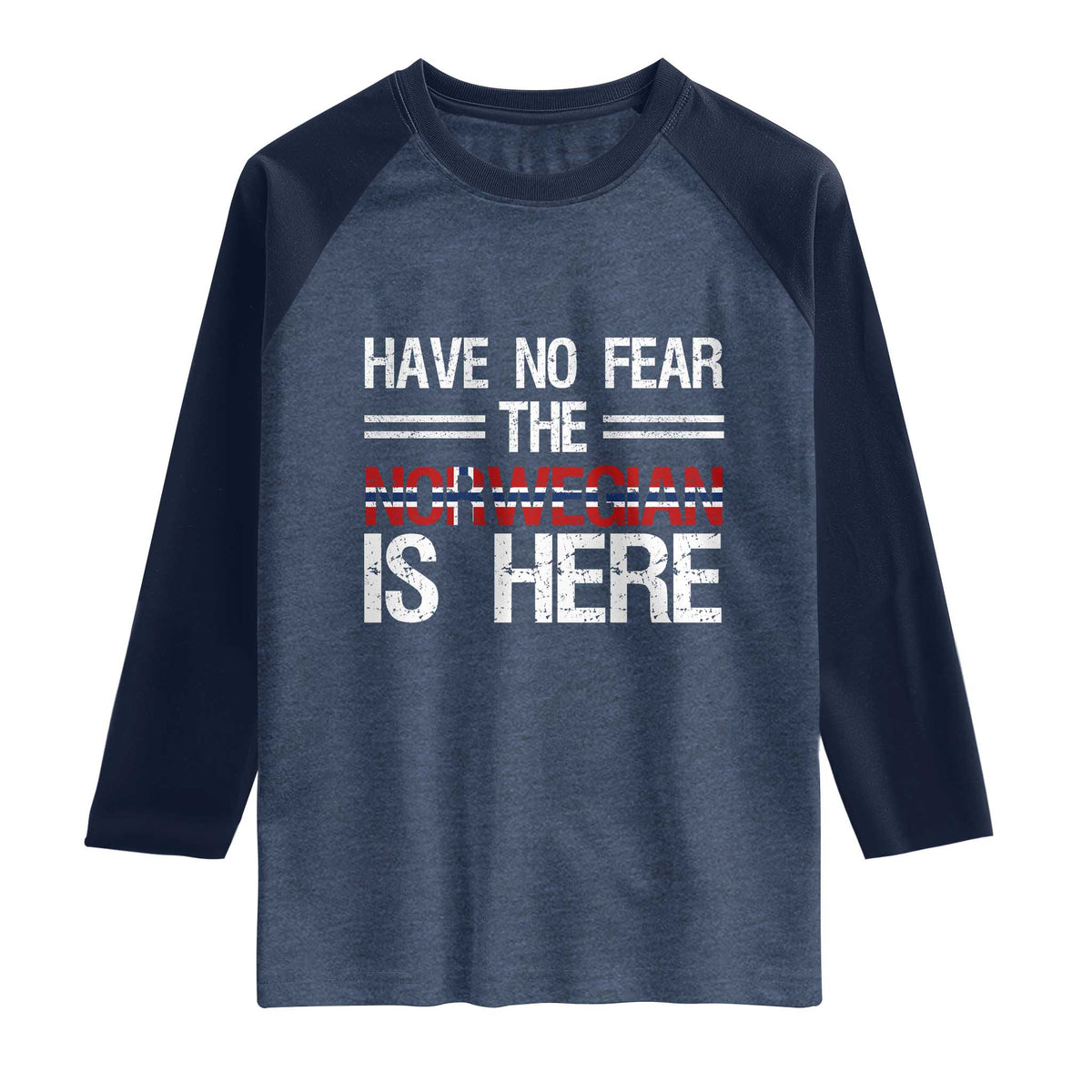 Have No Fear The Norwegian is Here Raglan Shirt Funny Norway Herriatge Gift TS14 Heather Denim Navy Print Your Wear