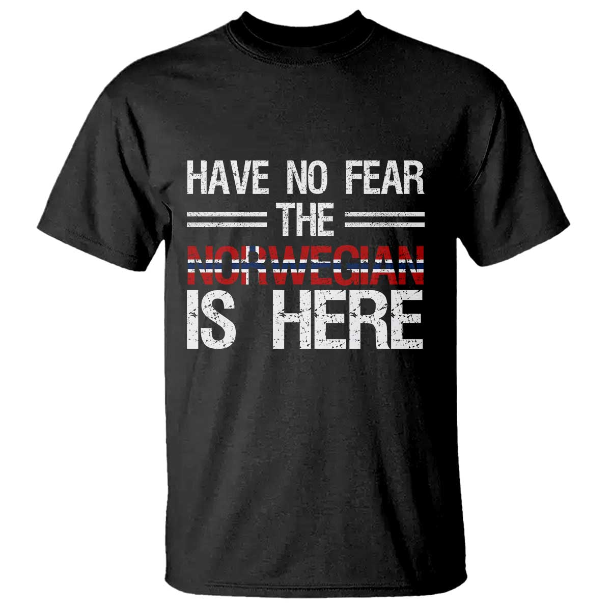 Have No Fear The Norwegian is Here T Shirt Funny Norway Herriatge Gift TS14 Black Print Your Wear