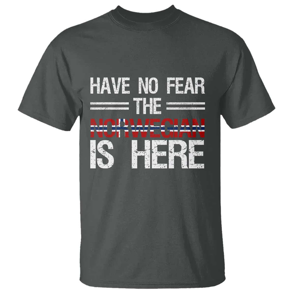 Have No Fear The Norwegian is Here T Shirt Funny Norway Herriatge Gift TS14 Dark Heather Print Your Wear
