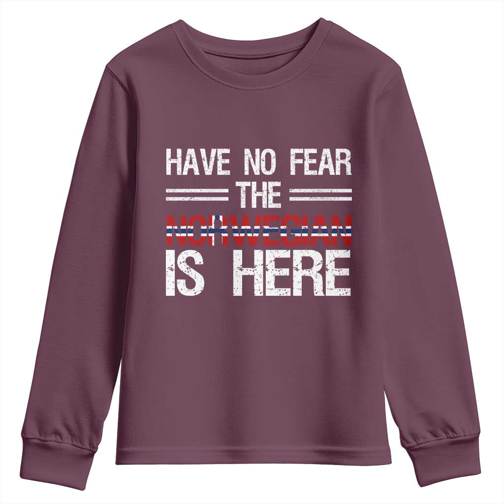Have No Fear The Norwegian is Here Youth Sweatshirt Funny Norway Herriatge Gift TS14 Maroon Print Your Wear