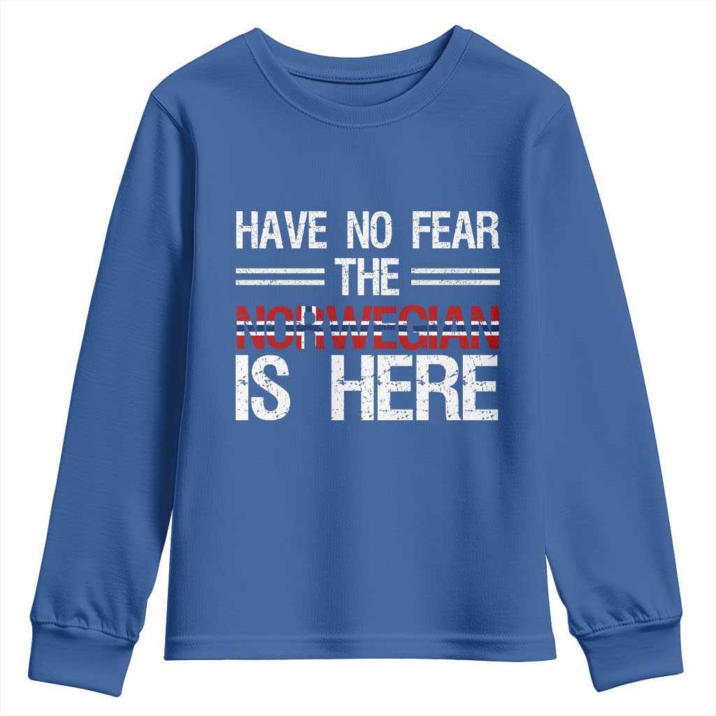 Have No Fear The Norwegian is Here Youth Sweatshirt Funny Norway Herriatge Gift TS14 Royal Blue Print Your Wear