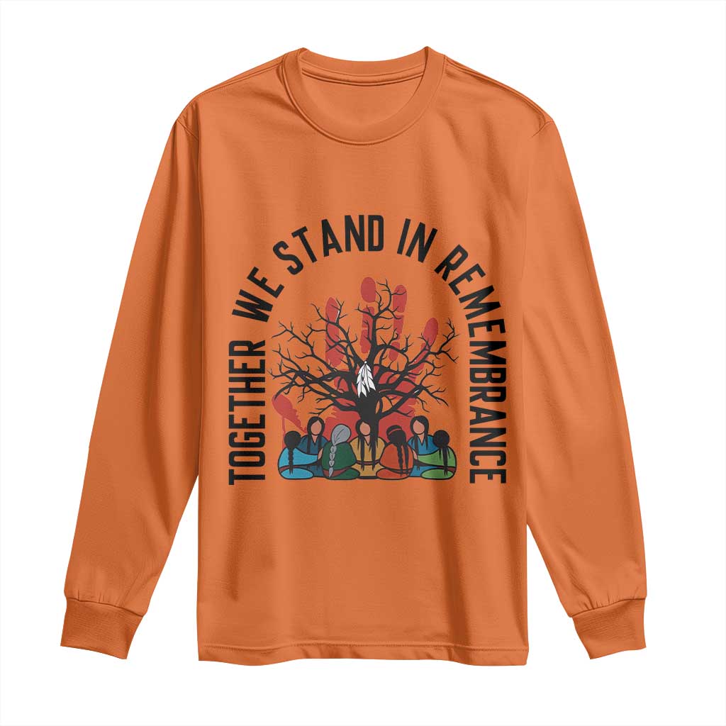 Native American Orange Unity Day Long Sleeve Shirt Together We Stand In Remembrance TS14 Orange Print Your Wear
