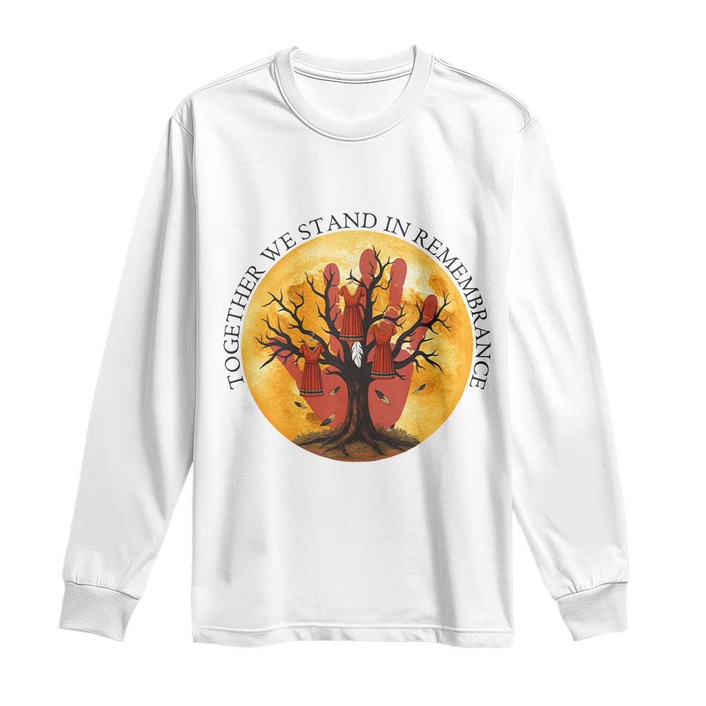 MMIW Red Hand Indigenous Native American Long Sleeve Shirt Together We Stand In Remembrance TS14 White Print Your Wear
