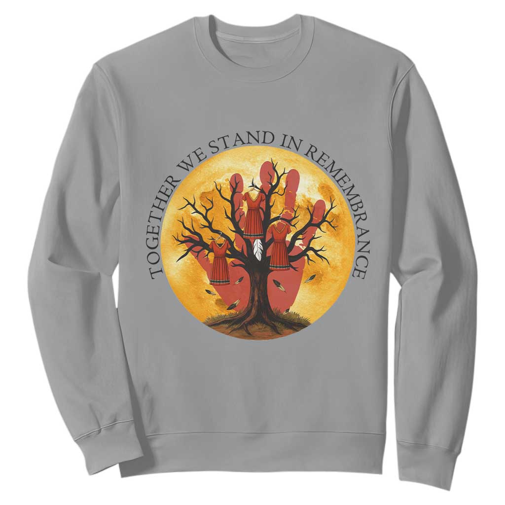 MMIW Red Hand Indigenous Native American Sweatshirt Together We Stand In Remembrance TS14 Sport Gray Print Your Wear