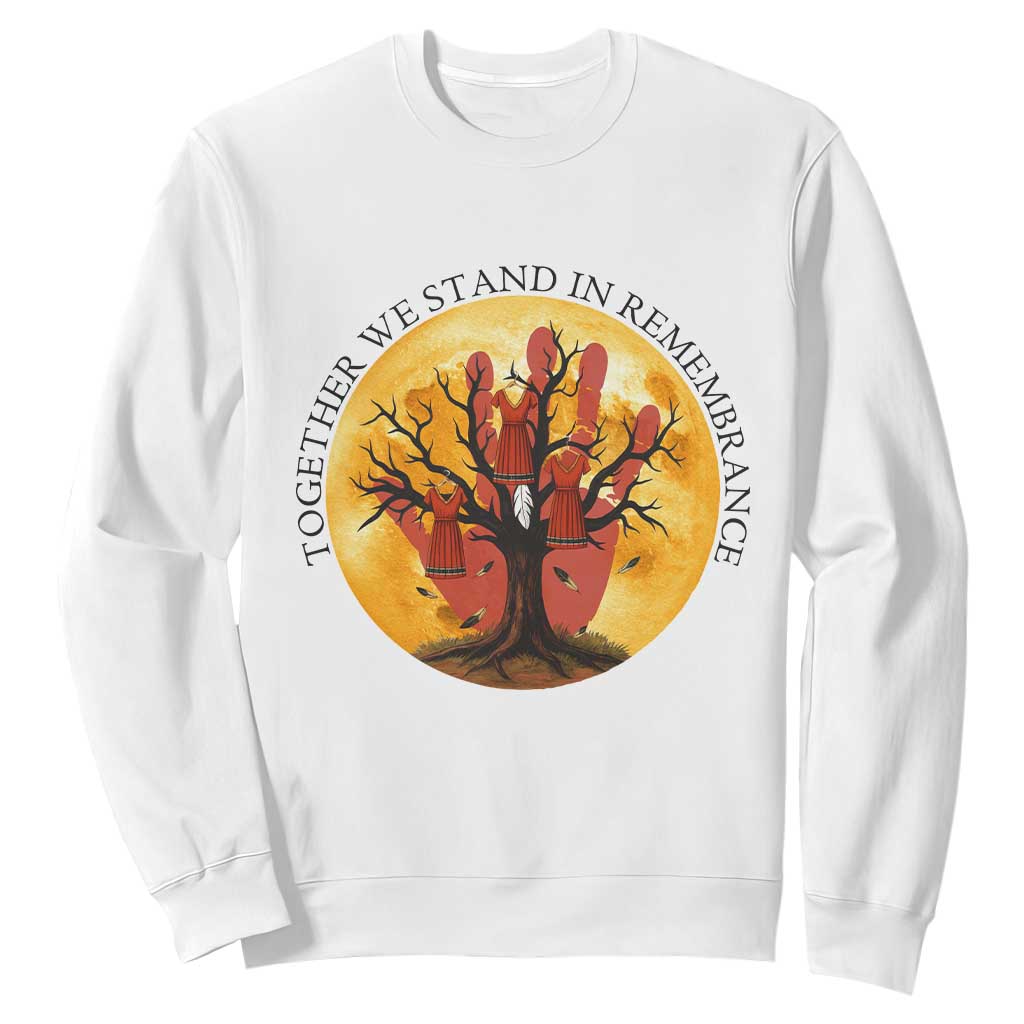 MMIW Red Hand Indigenous Native American Sweatshirt Together We Stand In Remembrance TS14 White Print Your Wear